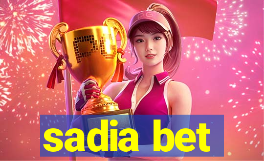 sadia bet